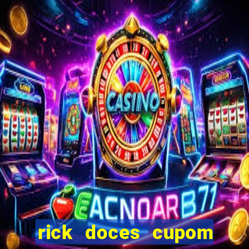 rick doces cupom primeira compra